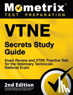 Mometrix Test Prep - Vtne Secrets Study Guide - Exam Review and Vtne Practice Test for the Veterinary Technician National Exam: [2nd Edition]