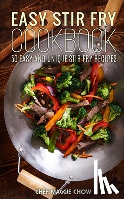 Maggie Chow, Chef - Easy Stir-Fry Cookbook