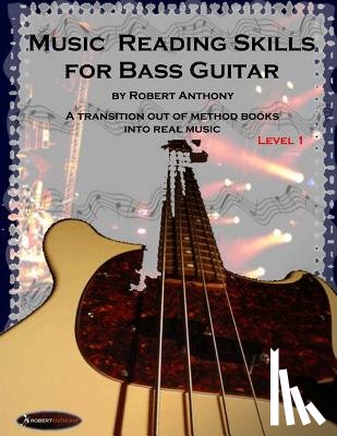 Anthony, Robert - Music Reading Skills for Bass Guitar Level 1