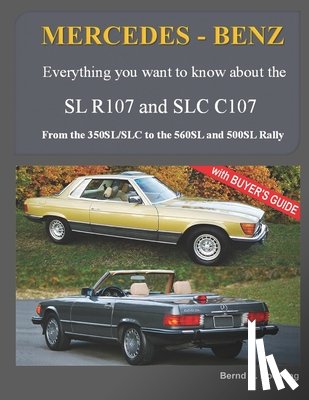 Koehling, Bernd S - MERCEDES-BENZ, The modern SL cars, The R107 and C107