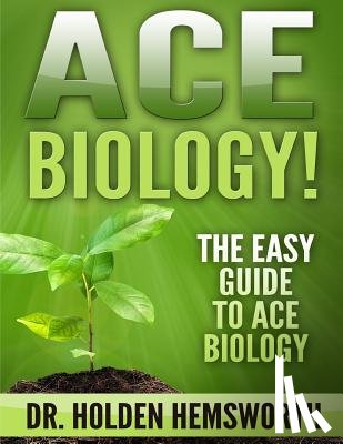 Hemsworth, Holden - Ace Biology!: The EASY Guide to Ace Biology