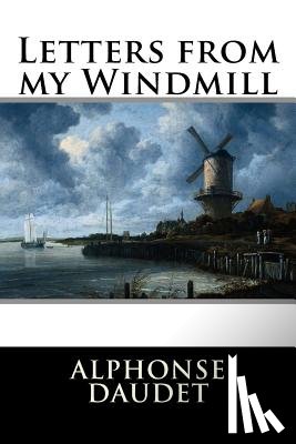 Alphonse Daudet - Letters from my Windmill