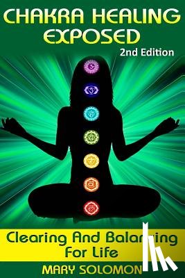 Solomon, Mary - Chakra Healing Exposed