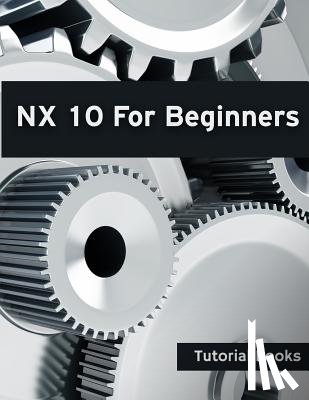 Books, Tutorial - NX 10 For Beginners