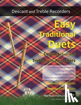 Oosthuizen, Jemima - Easy Traditional Duets for Descant (Soprano) and Treble (Alto) Recorders: 28 traditional melodies from around the world arranged especially for decant