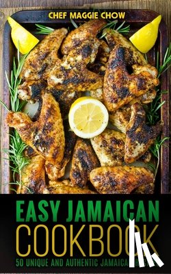 Maggie Chow, Chef - Easy Jamaican Cookbook