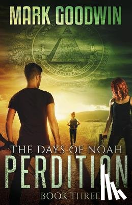 Goodwin, Mark - The Days of Noah, Book Three: Perdition
