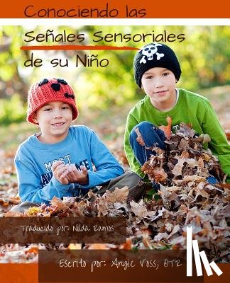 Ramos, Nilda - Conociendo las Senales Sensoriales de su Nino: Manteniendolo Real. Manteniendolo Sencillo. Manteniendolo Sensorial.