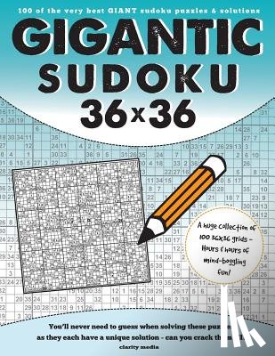Media, Clarity - Gigantic Sudoku 36x36: 100 of the very best giant sudoku puzzles and solutions