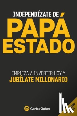 Galan, Carlos - Independizate de Papa Estado