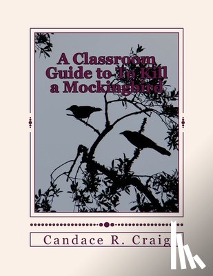 Craig, Candace R. - A Classroom Guide to To Kill a Mockingbird