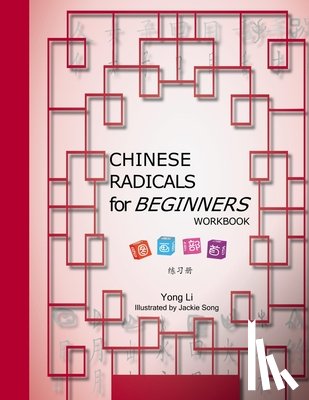 Li, Yong S. - CHINESE RADICALS for BEGINNERS-WORKBOOK