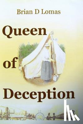 Lomas, Brian D. - Queen of Deception: The true story of Daisy Bates