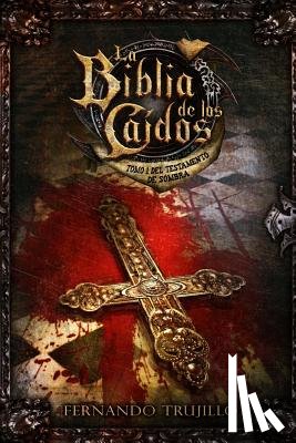 Garcia Bautista, Nieves - La Biblia de los Caídos. Tomo 1 del testamento de Sombra
