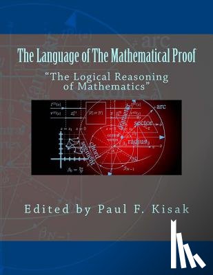 Kisak, Paul F. - The Language of The Mathematical Proof: "The Logical Reasoning of Mathematics"