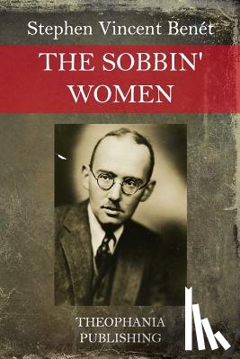 Benét, Stephen Vincent - The Sobbin' Women