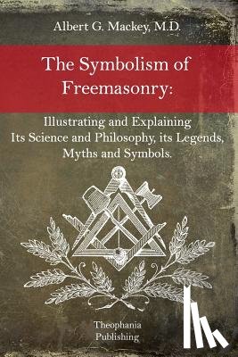 Mackey, Albert G. - The Symbolism of Freemasonry