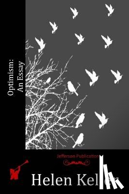 Keller, Helen - Optimism: An Essay
