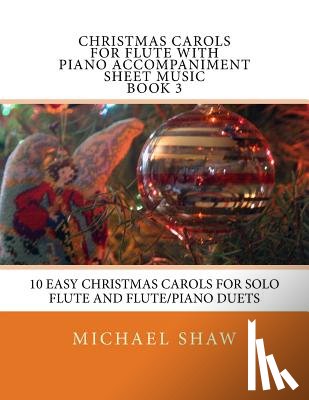 Shaw, Michael - Christmas Carols For Flute With Piano Accompaniment Sheet Music Book 3