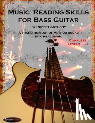 Anthony, Dr Robert - Music Reading Skills for Bass Guitar Complete Levels 1 - 3