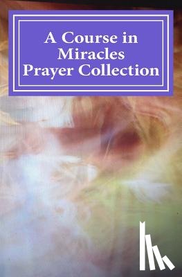 Lauren, Phoebe - A Course in Miracles Prayer Collection
