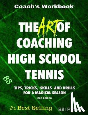 Patton, Bill - The Art of Coaching High School Tennis