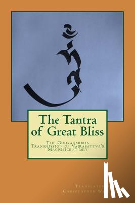 Wilkinson, Christopher - The Tantra of Great Bliss: The Guhyagarbha Transmission of Vajrasattva's Magnificent Sky