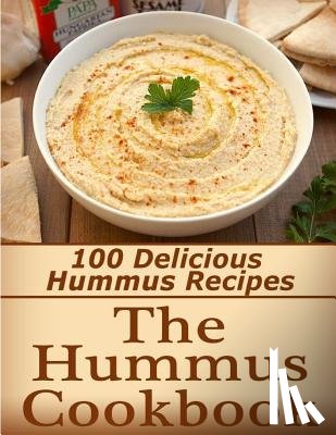 Langford, Kayla - The Hummus Cookbook: 100 Delicious Hummus Recipes