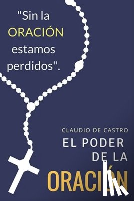 S, Claudio De Castro - El PODER de la ORACIÓN: Qué ocurre cuando Oramos