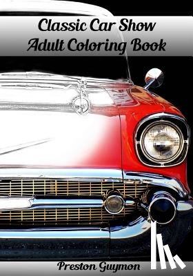 Guymon, Preston - Classic Car Show Adult Coloring Book