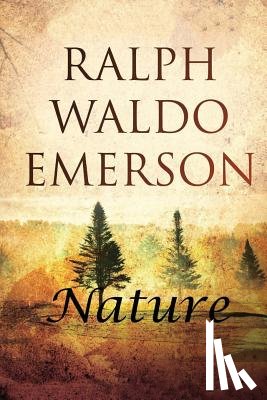 Ralph Waldo Emerson - Nature