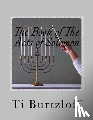 Burtzloff, Ti - The Book of The Acts of Solomon: 1 Kings 11:41