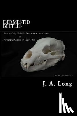 Long, J. A. - Dermestid Beetles: Successfully Raising Dermestes maculatus and Avoiding Common Problems