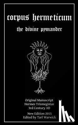 Warwick, Tarl - Corpus Hermeticum: The Divine Pymander