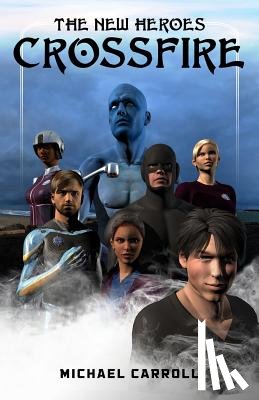Carroll, Michael - The New Heroes: Crossfire