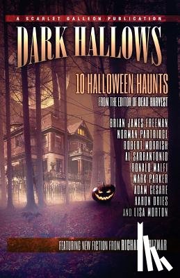 Freeman, Brian James - Dark Hallows: 10 Halloween Haunts