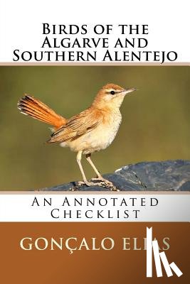 Elias, Gonçalo - Birds of the Algarve and Southern Alentejo: An Annotated Checklist