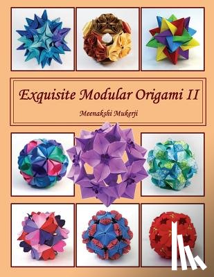 Mukerji, Meenakshi - Exquisite Modular Origami II
