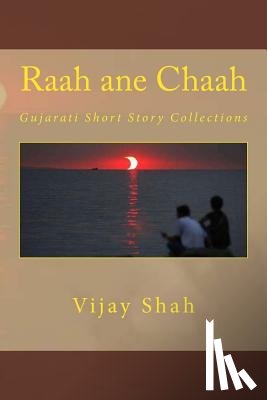 Shah, Vijay - Raah Ane Chaah: Gujarati Short Story Collections