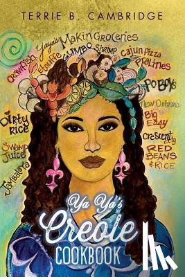 Cambridge, Terrie B. - YaYa's Creole Cookbook
