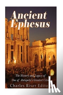 Charles River - Ancient Ephesus: The History and Legacy of One of Antiquity's Greatest Cities