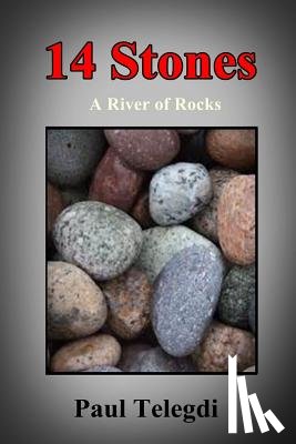 Telegdi, Paul - 14 Stones: A River of Rocks