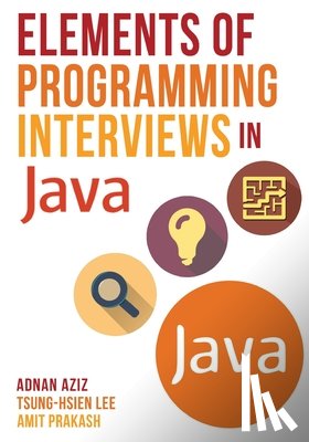Lee, Tsung-Hsien - Elements of Programming Interviews in Java: The Insiders' Guide