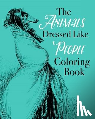 Book, Coloring - The Animals Dressed Like People Coloring Book