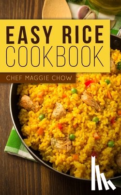 Maggie Chow, Chef - Easy Rice Cookbook