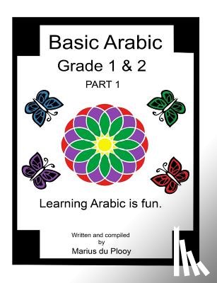 Du Plooy, Marius - Basic Arabic Grade 1 & 2: Learning Arabic As a Second Language.