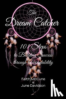Davidson, June - The Dream Catcher: 101 Steps to Building Success through Accouuntability