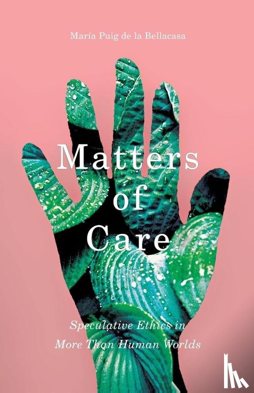 Puig de la Bellacasa, Maria - Matters of Care