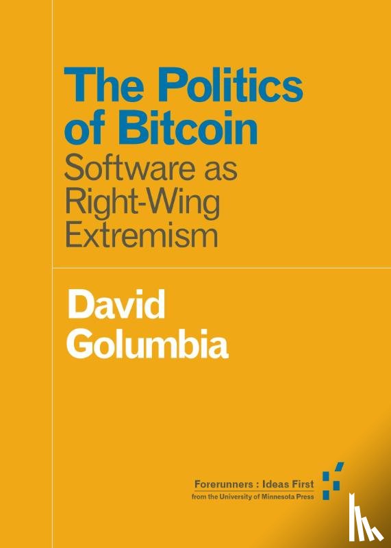 Golumbia, David - The Politics of Bitcoin