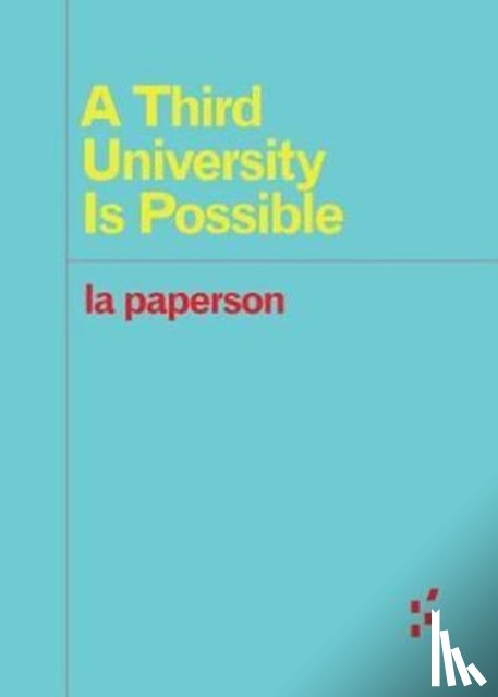 la paperson - A Third University Is Possible